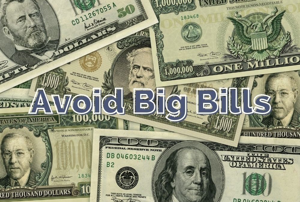 Avoid Big Bills